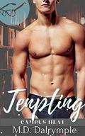 Tempting: A Steamy Student / Teacher College Romance (Campus Heat) (Campus Heat #2) by M.D. Dalrymple