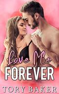 Love Me Forever by Tory Baker