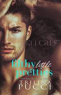 Filthy Little Pretties by Trilina Pucci