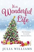 It’s a Wonderful Life: The Christmas bestseller is back with an unforgettable holiday romance by Julia Williams