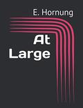 At Large by E.W. Hornung