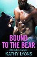 Bound to the Bear (Grizzlies Gone Wild #5) by Kathy Lyons