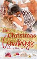 Her Christmas Cowboys by Dizzy Hooper