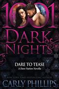 Dare to Tease: A Dare Nation Novella by Carly Phillips