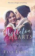 Mistletoe Hearts: A Christmas Romance Novella (Harts of Idaho #3.5) by Elle Linder