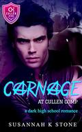 Carnage at Cullen Comp: A Dark High School Romance (Cullen Town Tales #2) by Susannah K Stone