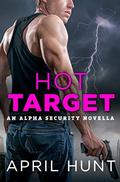 Hot Target (Alpha Security #3.5) by April Hunt