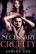 Necessary Cruelty (VICE Lords of Deception High #1) by Ashley Gee