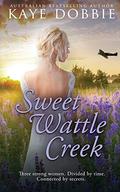 Sweet Wattle Creek by Kaye Dobbie