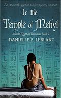 In the Temple of Mehyt (Ancient Egyptian Romances #2) by Danielle S. LeBlanc