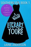 Literary Yours by L.A. Boruff, Lainie Anderson