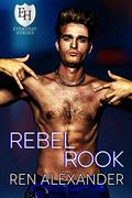 Rebel Rook: The Everyday Heroes World by Ren Alexander