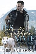 His Stubborn Mate (Ward Wolf Pack Novella Series #2) by Theresa Hissong