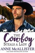The Cowboy Steals a Lady (Cowboys of Horse Thief Mountain #2) by Anne McAllister