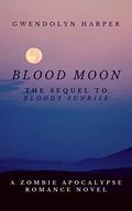 Blood Moon (Zombie Apocalypse Romance #2) by Gwendolyn Harper