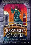 The Glassmaker's Daughter: Premium Large Print Hardcover Edition by Donna Russo Morin
