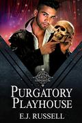 Purgatory Playhouse by E.J. Russell