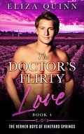 The Doctor's Flirty Love (The Verner Boys of Vineyard Springs (Small Town Brothers Romance) Book 4) by Eliza Quinn