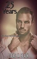 25 Years by Lucas X. Black