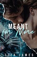 Meant for More by Liza James