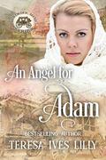 An Angel for Adam (Mail-Order Mama #1) by Teresa Ives Lilly