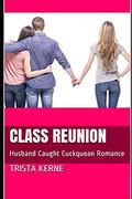 Class Reunion: Husband Caught Cuckquean Romance by Trista Kerne