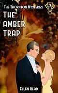 The Amber Trap (Thornton Mysteries) (The Thornton Mysteries #3) by Ellen Read