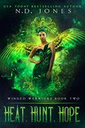 Heat, Hunt, Hope: An Angel-Demon Romance (Winged Warriors #2) by N.D. Jones