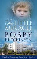One Little Miracle: Medical Romance, Emergency by Bobby Hutchinson