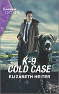 K-9 Cold Case (K-9 Alaska #3) by Elizabeth Heiter