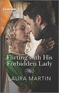 Flirting with His Forbidden Lady: A Regency Family is Reunited (The Ashburton Reunion #1) by Laura Martin