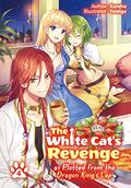 The White Cat's Revenge as Plotted from the Dragon King's Lap: Volume 4 (The White Cat's Revenge as Plotted from the Dragon King's Lap Light Novel #4) by David Evelyn