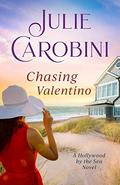 Chasing Valentino (Hollywood by the Sea #1) by Julie Carobini