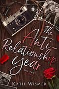The Anti-Relationship Year (The Pact #2) by Katie Wismer