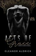 Acts of Grace: A Brother’s Best Friend Romance (Men of WRATH #4) by Eleanor Aldrick