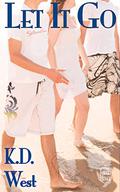 Let It Go: A Friendly Menage Tale (K.D. West's Let It Be #2) by K.D. West