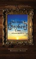 Once Upon A [Broken] Time: [Stolen] Series III (Stolen #3) by Samreen Ahsan