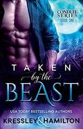 Taken by the Beast: A Steamy Paranormal Romance Spin on Beauty and the Beast (Conduit Series) by Conner Kressley