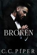 Broken: A Dark Billionaire Romance (The Billionaire's Secret Club #10) by C.C. Piper