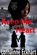 Keep Me In Your Heart (The Friessens #32) by Lorhainne Eckhart