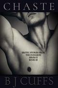 Chaste: An Erotic BDSM Story (Erotic Stories From The Dungeon Series II #3) by B.J. Cuffs