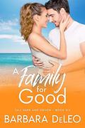 A Family for Good (Tall, Dark and Driven #6) by Barbara DeLeo