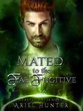 Mated to the Fae Fugitive (Faeted Mates #6) by Ariel Hunter