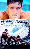 Clashing Destinies: (Aloha Babe Series, book #5) by Zoe Adams