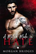 A Match Made in Hatred by Morgan Bridges