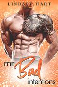 Mr. Bad Intentions (Alphalicious Billionaires Boss) by Lindsey Hart