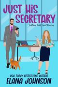 Just His Secretary (Southern Roots Sweet RomCom #1) by Donna Jeffries