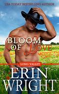 Bloom of Love: An Interracial Western Romance Novel (Long Valley Romance #10) by Erin Wright