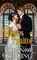 The Queen’s Traitor: Tudor Historical Romance (Earl Diaries) (The Earl Diaries #2) by Eleanor Keating
