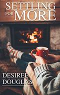 Settling for More by Desiree Douglas